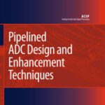 خرید و دانلود نسخه کامل کتاب Pipelined ADC Design and Enhancement Techniques