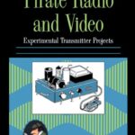خرید و دانلود نسخه کامل کتاب Pirate Radio and Video: Experimental Transmitter Projects