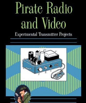 خرید و دانلود نسخه کامل کتاب Pirate Radio and Video: Experimental Transmitter Projects