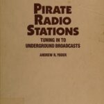 خرید و دانلود نسخه کامل کتاب Pirate Radio Stations: Tuning In To Underground Broadcasts