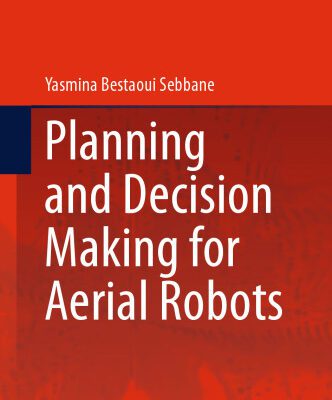 خرید و دانلود نسخه کامل کتاب Planning and Decision Making for Aerial Robots