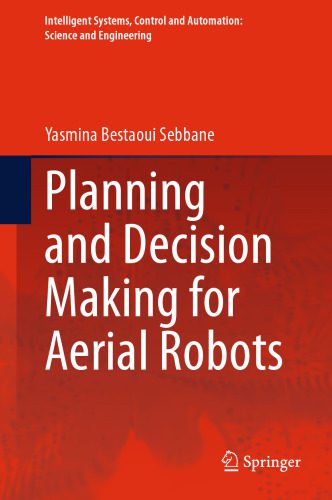 خرید و دانلود نسخه کامل کتاب Planning and Decision Making for Aerial Robots_6908684cedc6b.jpeg خرید و دانلود نسخه کامل کتاب Planning and Decision Making for Aerial Robots
