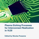 خرید و دانلود نسخه کامل کتاب Plasma Etching Processes for Interconnect Realization in VLSI