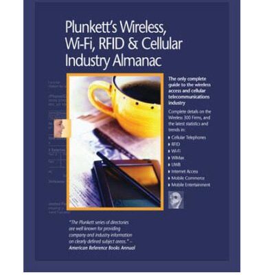 خرید و دانلود نسخه کامل کتاب Plunkett’s Wireless, Wi-Fi, RFID & Cellular Industry Almanac 2010: Wireless, Wi-Fi, RFID & Cellular Industry Market Research, Statistics, Trends & Leading Companies