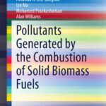 خرید و دانلود نسخه کامل کتاب Pollutants Generated by the Combustion of Solid Biomass Fuels