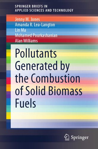 خرید و دانلود نسخه کامل کتاب Pollutants Generated by the Combustion of Solid Biomass Fuels_692422c44a674.jpeg خرید و دانلود نسخه کامل کتاب Pollutants Generated by the Combustion of Solid Biomass Fuels