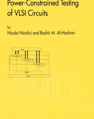خرید و دانلود نسخه کامل کتاب Power-Constrained Testing of VLSI Circuits (Frontiers in Electronic Testing)