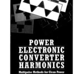 خرید و دانلود نسخه کامل کتاب Power Electronic Converter Harmonics: Multipulse Methods for Clean Power