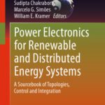 خرید و دانلود نسخه کامل کتاب Power Electronics for Renewable and Distributed Energy Systems: A Sourcebook of Topologies, Control and Integration