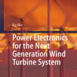 خرید و دانلود نسخه کامل کتاب Power Electronics for the Next Generation Wind Turbine System