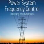 خرید و دانلود نسخه کامل کتاب Power System Frequency Control: Modeling and Advances