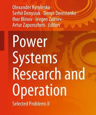 خرید و دانلود نسخه کامل کتاب Power Systems Research and Operation: Selected Problems II