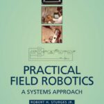 خرید و دانلود نسخه کامل کتاب Practical Field Robotics: A Systems Approach
