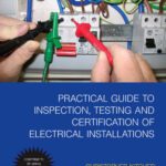 خرید و دانلود نسخه کامل کتاب Practical Guide to Inspection Testing and Certification of Electrical Installations Conforms to