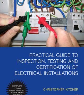 خرید و دانلود نسخه کامل کتاب Practical Guide to Inspection Testing and Certification of Electrical Installations Conforms to