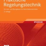 خرید و دانلود نسخه کامل کتاب Praktische Regelungstechnik: Ein Lehr- und Übungsbuch für Nicht-Elektrotechniker, 3. Auflage  GERMAN
