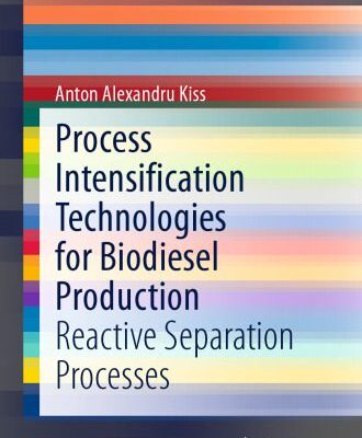 خرید و دانلود نسخه کامل کتاب Process Intensification Technologies for Biodiesel Production: Reactive Separation Processes
