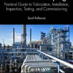 خرید و دانلود نسخه کامل کتاب Process Plant Piping: Practical Guide to Fabrication, Installation, Inspection, Testing, and Commissioning