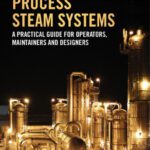خرید و دانلود نسخه کامل کتاب Process steam systems : a practical guide for operators, maintainers, and designers