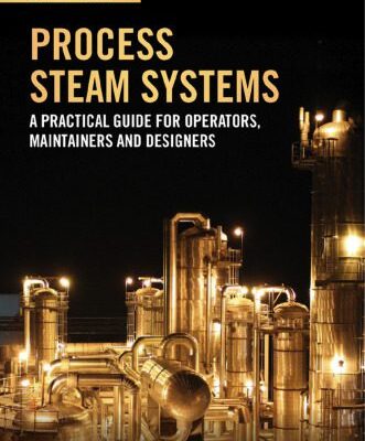 خرید و دانلود نسخه کامل کتاب Process steam systems : a practical guide for operators, maintainers, and designers