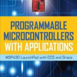 خرید و دانلود نسخه کامل کتاب Programmable Microcontrollers with Applications: MSP430 LaunchPad with CCS and Grace