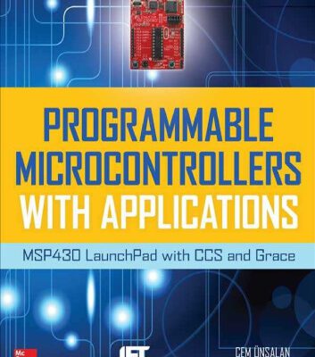 خرید و دانلود نسخه کامل کتاب Programmable Microcontrollers with Applications: MSP430 LaunchPad with CCS and Grace