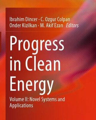 خرید و دانلود نسخه کامل کتاب Progress in Clean Energy, Volume 2: Novel Systems and Applications