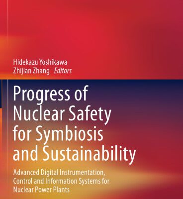 خرید و دانلود نسخه کامل کتاب Progress of Nuclear Safety for Symbiosis and Sustainability: Advanced Digital Instrumentation, Control and Information Systems for Nuclear Power Plants