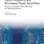 خرید و دانلود نسخه کامل کتاب Radio Frequency and Microwave Power Amplifiers, Volume 1: Principles, Device Modeling and Matching Networks
