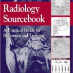 خرید و دانلود نسخه کامل کتاب Radiology Sourcebook: A Practical Guide for Reference and Training