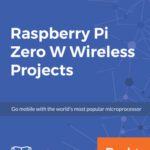 خرید و دانلود نسخه کامل کتاب Raspberry Pi Zero W Wireless Projects: Go mobile with the world’s most popular microprocessor