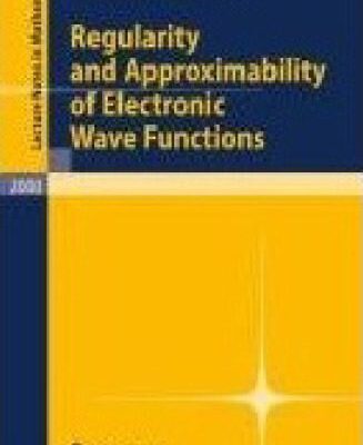خرید و دانلود نسخه کامل کتاب Regularity and approximability of electronic wave functions