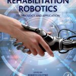 خرید و دانلود نسخه کامل کتاب Rehabilitation Robotics: Technology and Application