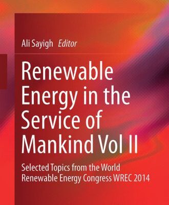 خرید و دانلود نسخه کامل کتاب Renewable Energy in the Service of Mankind Vol II: Selected Topics from the World Renewable Energy Congress WREC 2014