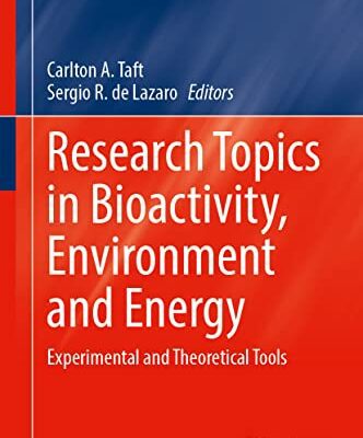 خرید و دانلود نسخه کامل کتاب Research Topics in Bioactivity, Environment and Energy: Experimental and Theoretical Tools