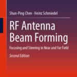 خرید و دانلود نسخه کامل کتاب RF Antenna Beam Forming: Focusing and Steering in Near and Far Field 2nd Edition