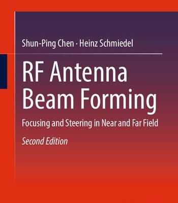 خرید و دانلود نسخه کامل کتاب RF Antenna Beam Forming: Focusing and Steering in Near and Far Field 2nd Edition
