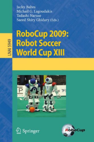 خرید و دانلود نسخه کامل کتاب RoboCup 2009 Robot Soccer World Cup XIII_690847b6f0b2d.jpeg خرید و دانلود نسخه کامل کتاب RoboCup 2009 Robot Soccer World Cup XIII