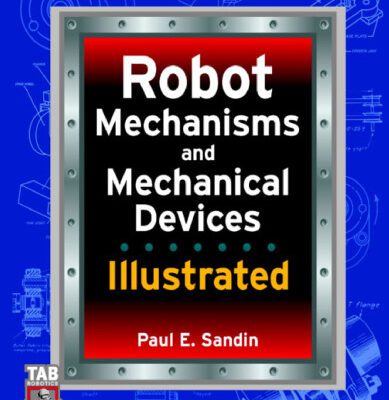 خرید و دانلود نسخه کامل کتاب Robot mechanisms and mechanical devices illustrated