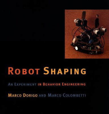 خرید و دانلود نسخه کامل کتاب Robot Shaping: An Experiment in Behavior Engineering