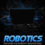 خرید و دانلود نسخه کامل کتاب Robotics: Discover The Robotic Innovations Of The Future – An Introductory Guide to Robotics