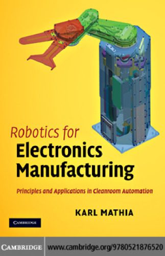 خرید و دانلود نسخه کامل کتاب Robotics for Electronics Manufacturing: Principles and Applications in Cleanroom Automation_69086f7e07329.jpeg خرید و دانلود نسخه کامل کتاب Robotics for Electronics Manufacturing: Principles and Applications in Cleanroom Automation