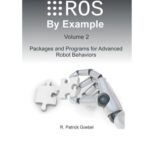خرید و دانلود نسخه کامل کتاب ROS by Examples For ROS Indigo. Packages and Programs for Advanced Robot Behaviors. Volume 2