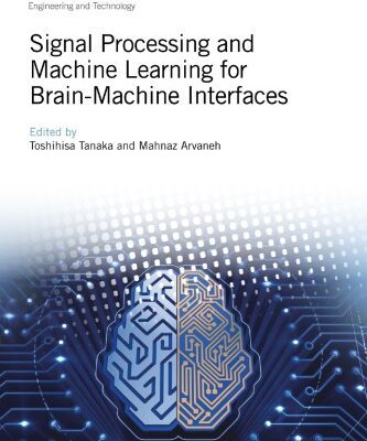 خرید و دانلود نسخه کامل کتاب Signal Processing and Machine Learning for Brain–Machine Interfaces