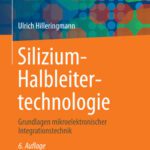 خرید و دانلود نسخه کامل کتاب Silizium-Halbleitertechnologie: Grundlagen mikroelektronischer Integrationstechnik