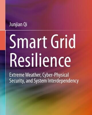 خرید و دانلود نسخه کامل کتاب Smart Grid Resilience: Extreme Weather, Cyber-Physical Security, and System Interdependency