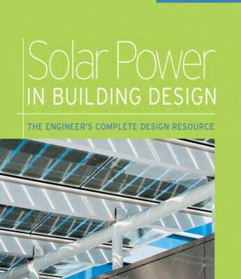 خرید و دانلود نسخه کامل کتاب Solar Power in Building Design: The Engineer’s Complete Project Resource (Солнечная энергия при проектировании зданий: справочник для инженера проекта)