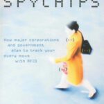 خرید و دانلود نسخه کامل کتاب Spychips: How Major Corporations and Government Plan to Track Your Every Move with RFID