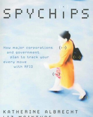 خرید و دانلود نسخه کامل کتاب Spychips: How Major Corporations and Government Plan to Track Your Every Move with RFID
