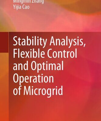 خرید و دانلود نسخه کامل کتاب Stability Analysis, Flexible Control and Optimal Operation of Microgrid
